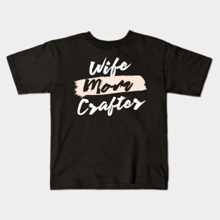 Cute Wife Mom Crafter Gift Idea Kids T-Shirt